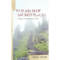 In Seach of Sacred Places: Looking for Wisdom on Celtic Holy Islands - Paperback