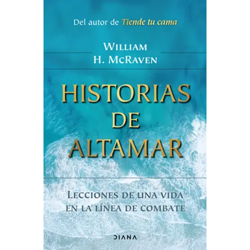 Historias de Altamar: Lecciones de Una Vida En La Línea de Combate / Sea Stories - Paperback