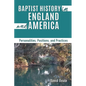 Baptist History in England and America: Personalities, Positions, and Practices - Paperback