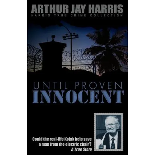Until Proven Innocent: Could the real-life Kojak help save a man from the electric chair? - Paperback