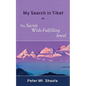 My Search in Tibet for the Secret Wish-Fulfilling Jewel - Paperback