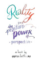 Reality and The Positive Power of Perspective - Paperback