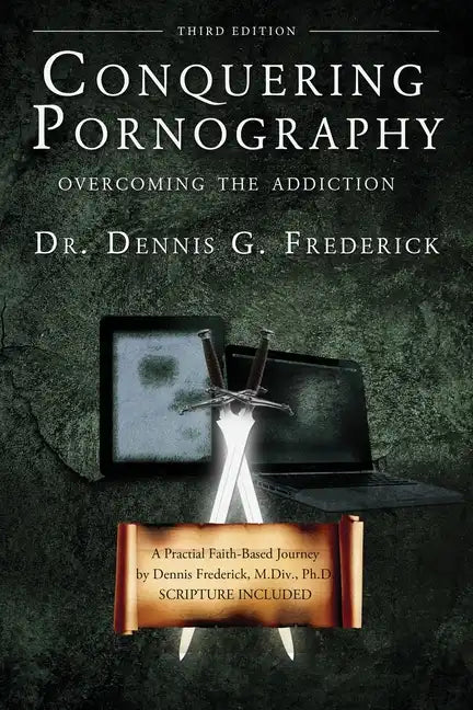 Conquering Pornography: Overcoming the Addiction - Paperback