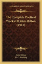 The Complete Poetical Works of John Milton (1913) - Paperback