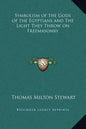 Symbolism of the Gods of the Egyptians and the Light They Throw on Freemasonry - Hardcover