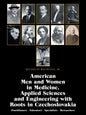 American Men and Women in Medicine, Applied Sciences and Engineering with Roots in Czechoslovakia: Practitioners - Educators - Specialists - Researche - Paperback