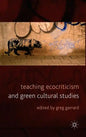 Teaching Ecocriticism and Green Cultural Studies - Hardcover