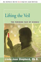 Lifting the Veil: The Feminine Face of Science - Paperback