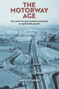 The Motorway Age: How post-war governments responded to rapid traffic growth - Paperback