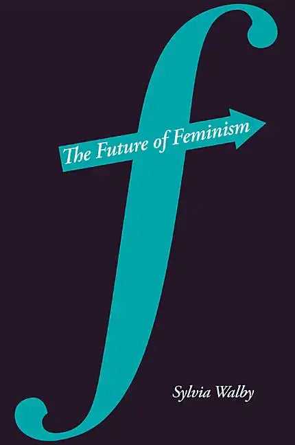 The Future of Feminism - Hardcover
