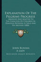 Explanation Of The Pilgrims Progress: Abridged And Adapted To The Capacities Of Children In Dialogue Between A Child And His Mother (1808) - Paperback