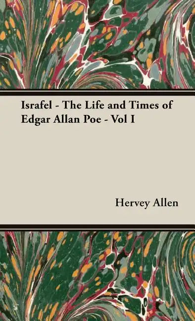 Israfel - The Life and Times of Edgar Allan Poe - Vol I - Hardcover