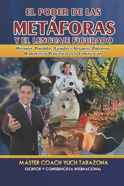 El Poder de las Metáforas y El Lenguaje Figurado: Historias, Parábolas, Ejemplos y Alegorías, Poderosas Herramientas Persuasivas en la Comunicación - Paperback