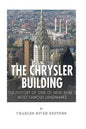 The Chrysler Building: The History of One of New York City's Most Famous Landmarks - Paperback
