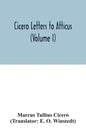 Cicero Letters to Atticus (Volume I) - Paperback