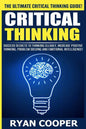 Critical Thinking: Success Secrets To Thinking Clearly, Increase Positive Thinking, Problem Solving And Emotional Intelligence! - Paperback