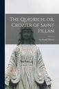 The Quigrich, or, Crozier of Saint Fillan [microform] - Paperback