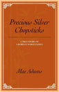 Precious Silver Chopsticks: A True Story of a Korean Noble Family - Paperback