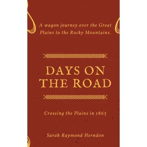 Days on the Road: Crossing the Plains in 1865 - Hardcover