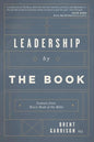 Leadership by The Book: Lessons from Every Book of the Bible - Paperback