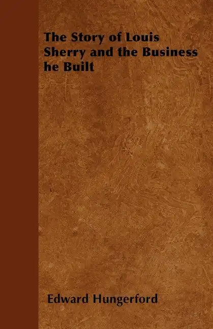 The Story of Louis Sherry and the Business he Built - Paperback