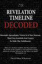Revelation Timeline Decoded - Messiah's apocalyptic vision is a war manual that uses symbols and layers to hide the fulfillment - Paperback