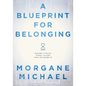 A Blueprint for Belonging: Building a Positive School Culture from the Ground Up (Research-Backed Practical Strategies to Foster Classroom Belonging) - Paperback