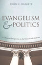 Evangelism and Politics: A Christian Perspective on the Church and the State - Paperback