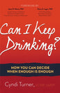 Can I Keep Drinking?: How You Can Decide When Enough Is Enough - Paperback