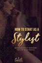 How to start as a stylist!: Become a stylist wherever you live in the world - Paperback