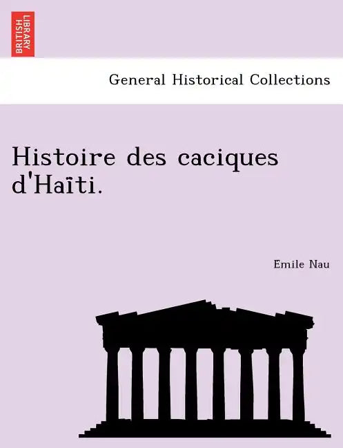 Histoire des caciques d'Haïti. - Paperback