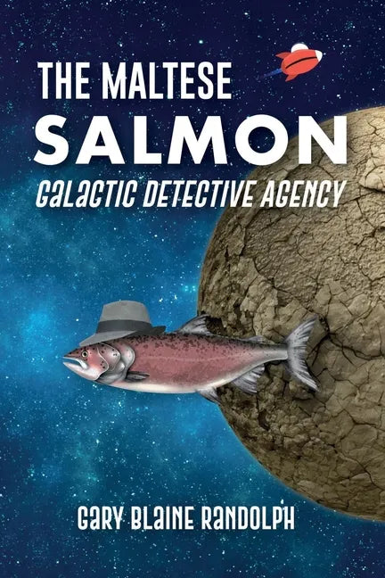 The Maltese Salmon: A Space Detective Comedy - Paperback