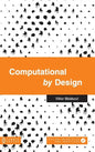 Computational by Design - Hardcover