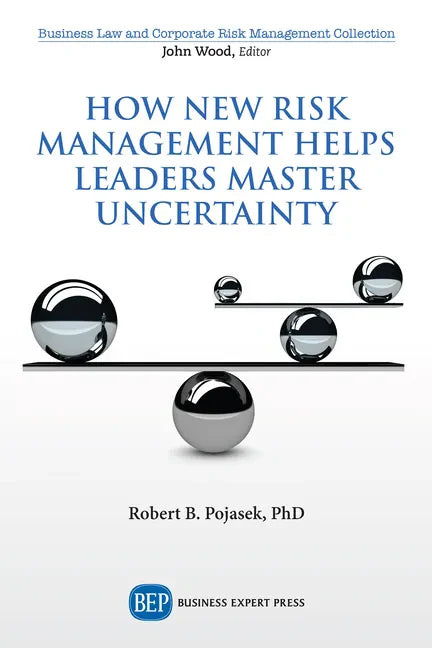 How New Risk Management Helps Leaders Master Uncertainty - Paperback