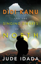 Didi Kanu and the Singing Dwarfs of the North - Paperback