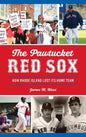 Pawtucket Red Sox: How Rhode Island Lost Its Home Team - Hardcover