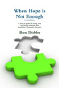 When Hope is Not Enough, Second Edition - Paperback