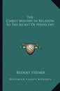 The Christ Mystery in Relation to the Secret of Pentecost - Paperback