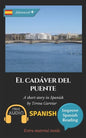 El cadáver del puente: Learn Spanish with Improve Spanish Reading. - Paperback