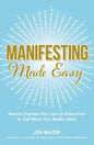 Manifesting Made Easy: How to Harness the Law of Attraction to Get What You Really Want - Paperback