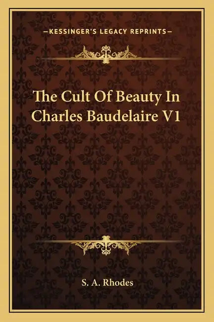 The Cult of Beauty in Charles Baudelaire V1 - Paperback