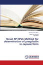 Novel RP-HPLC Method for determination of pregabalin in capsule form - Paperback