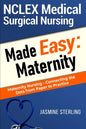 NCLEX Medical Surgical Nursing Made Easy: Maternity: Maternity Nursing-Connecting the Dots From Paper to Practice - Paperback