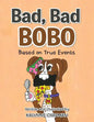 Bad, Bad Bobo: Based on True Events - Paperback