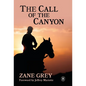 The Call of the Canyon with Original Foreword by Jeffrey J. Mariotte: Annotated Version - Hardcover