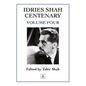 Idries Shah Centenary: Volume Four - Paperback