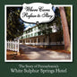 Where Cares Refuse to Stay: The Story of Pennsylvania's White Sulphur Spring Hotel - Paperback