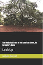 The Medicinal Trees of the American South, An Herbalist's Guide: Look Up - Paperback
