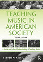 Teaching Music in American Society: A Social and Cultural Understanding of Teaching Music - Paperback