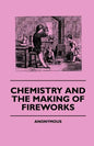 Chemistry And The Making Of Fireworks - Paperback